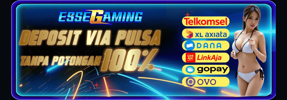 DEPOSIT PULSA TANPA POTONGAN ESSEGAMING